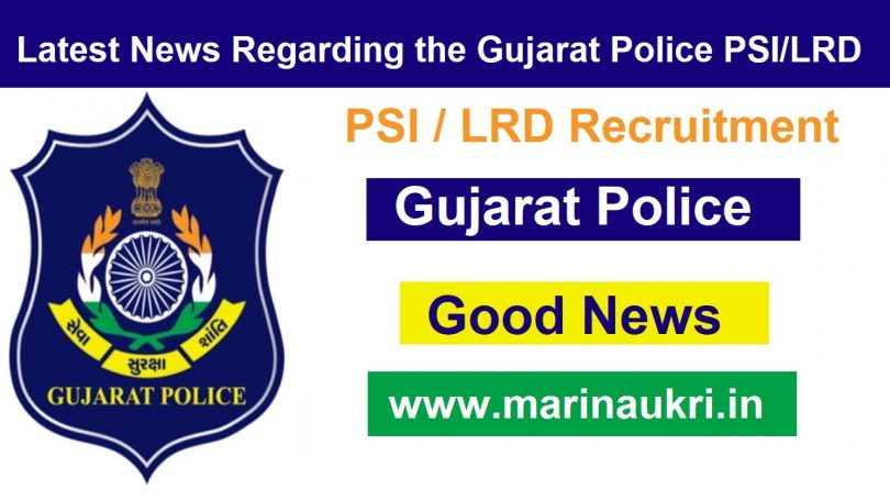 Latest News Regarding the Gujarat Police PSI LRD 2021-22