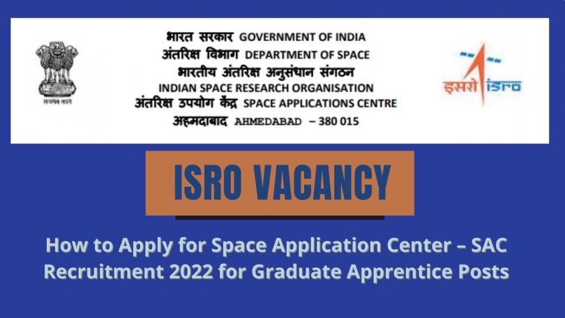 How to Apply for Space Application Center – SAC Recruitment 2022 for Graduate Apprentice Posts
